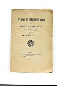 Le Journal du Chirurgien-major de la frégate l'Aréthuse, M. Le Docteur Félix Charyau (1812-1814). by LE BEAU (A.) - from ULTIMO CAPITULO (SKU: 93460)