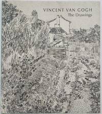 Vincent Van Gogh: The Drawings