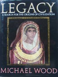image of Legacy: Search for the Origins of Civilization (Network Books)