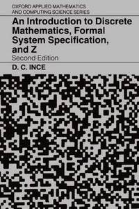 An Introduction to Discrete Mathematics, Formal System Specification, and Z