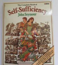 The Complete Book of Self-Sufficiency by John Seymour