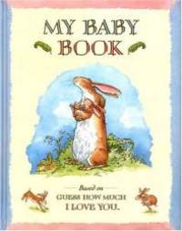 Guess How Much I Love You:  My Baby Book by Sam McBratney - 1998-06-02