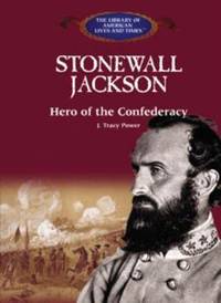 Stonewall Jackson:: Hero of the Confederacy