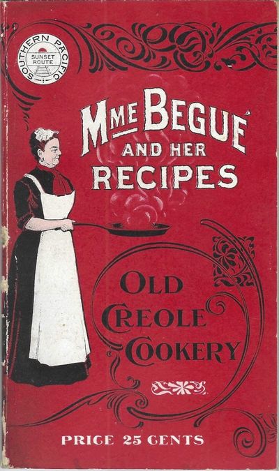 Mme. Bégué and Her Recipes: Old Creole Cookery. Book by H. M. Mayo