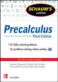 Schaum's Outline of Precalculus, 3rd Edition : 738 Solved Problems + 30 Videos