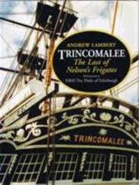 Trincomalee : The Last of Nelson's Frigates