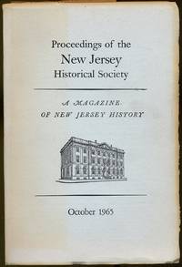 Proceedings of the New Jersey Historical Society, A Magazine of New Jersey History – Volume LXXXIII, Number 4, October 1965, Whole Number 323