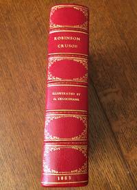 THE LIFE AND ADVENTURES OF ROBINSON CRUSOE, OF YORK, MARINER. Illustrated by numerous engravings from drawings… by DEFOE. DANIEL. ; CRUIKSHANK. GEORGE. Illustrates - Hardcover - Limited edition. - 1883 - from Paul Foster Books (SKU: 10477)