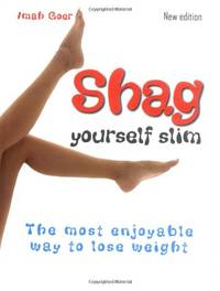 Shag Yourself Slim: The Most Enjoyable Way to Lose Weight