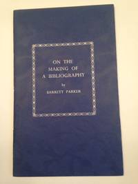 image of ON THE MAKING OF A BIBLIOGRAPHY.