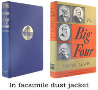 The Big Four: The Story of Huntington, Stanford, Hopkins, and Crocker, and the Building of the Central Pacific. by Lewis, Oscar - June, 1966.