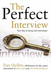 The Perfect Interview : Outshine the Competition at Your Job Interview!
