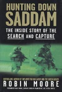 Hunting down Saddam : The Inside Story of the Search and Capture