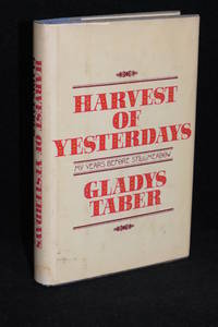 Harvest of Yesterdays; My Years Before Stillmeadow by Gladys Taber - 1976