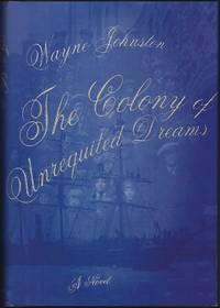 The Colony of Unrequited Dreams (Signed)