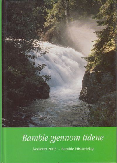 Bamble gjennom tidene. Årsskrift 2003 Bamble…