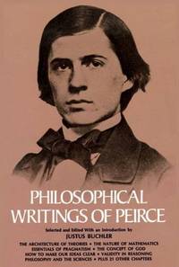 Philosophical Writings of Peirce by Peirce, Charles S - 2011-03-18