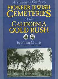 cover of A Traveler’s Guide to Pioneer Jewish Cemeteries of the California Gold Rush.