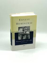 Ernest Hemingway Selected Letters 1917-1961