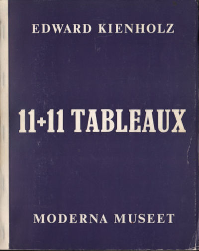 EDWARD KIENHOLZ. 11+11 TABLEAUX.