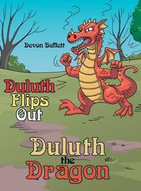 Duluth the Dragon: Duluth Flips Out