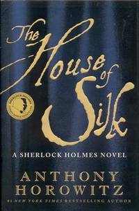 The House of Silk: A Sherlock Holmes Novel by Horowitz, Anthony - 2011