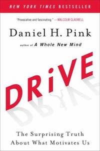 Drive : The Surprising Truth about What Motivates Us