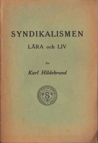 Syndikalismen. Lära och liv.