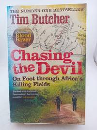 Chasing the Devil: On Foot Through Africa's Killing Fields