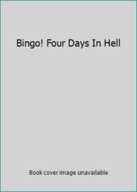 Bingo! Four Days In Hell