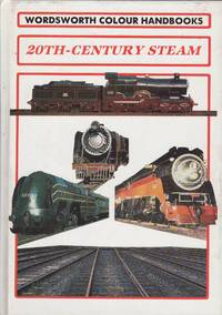 20th Century Steam - Wordsworth Colour Handbook by Derek AVERY - 1st Edition - 1994 - from Train World Pty Ltd (SKU: SP-3017)