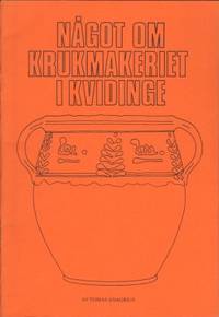 Något om krukmakeriet i Kvidinge.