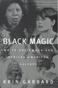 Black Magic: White Hollywood and African American Culture