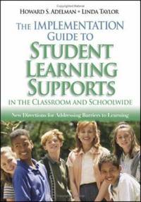 The Implementation Guide to Student Learning Supports in the Classroom and Schoolwide : New...