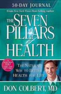 The Seven Pillars of Health : The Natural Way to Better Health for Life