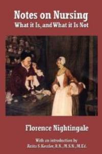 Notes on Nursing: What It Is, and What It Is Not by Florence Nightingale - 2007-06-03