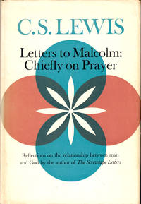 Letters To Malcolm: Chiefly on Prayer by Lewis, C.S - 1964