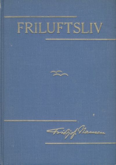 Friluftsliv. Ny utgave med Fridtjof Nansens…