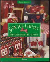 Gör jul i huset : trevliga idéer till julpynt