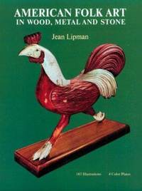 image of American Folk Art in Wood, Metal and Stone