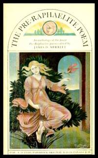 THE PRE-RAPHAELITE POEM by Merritt, James D. (editor) (Dante Gabriel Rossetti; Christina Rossetti; William Michael Rossetti; William Morris; Algernon Charles Swinburne; William Bell Scott; Coventry Patmore; James Collinson; J. L. Tupper; Thomas Woolner; John Payne) - 1966