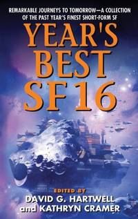 Year&#039;s Best SF 16 (Year&#039;s Best SF Series) by Cramer, Kathryn