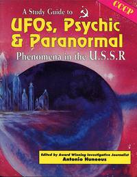 A Study Guide to UFOs, Psychic & Paranormal Phenomena in the U.S.S.R. by Antonio (Editor) Huneeus - Paperback - 1991 - from Book Happy Booksellers (SKU: 015987)