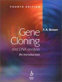 Gene Cloning and DNA Analysis : An Introduction by T. A. Brown - 2001