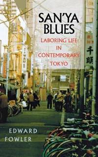 San'ya Blues : Laboring Life in Contemporary Tokyo