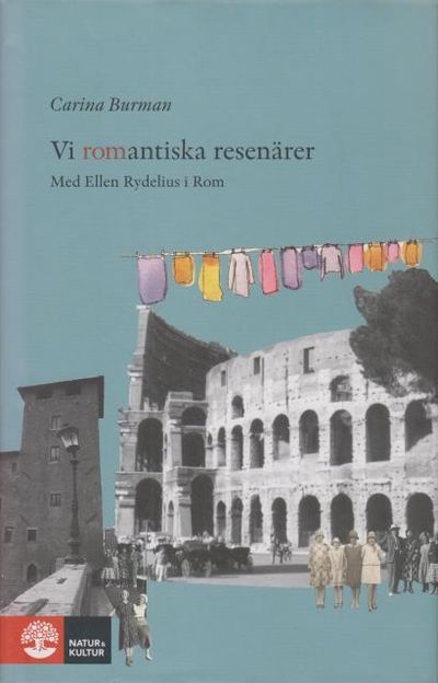 Vi romantiska resenärer. Med Ellen Rydelius i Rom.
