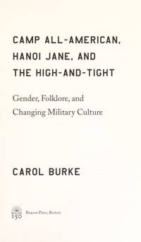 Camp All-American, Hanoi Jane, And The High-and-Tight: Gender, Folklore, And Changing Military...