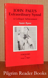 John Paul&#039;s Extraordinary Synod: A Collegial Achievement. by Rynne, Xavier - 1986