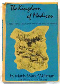 image of The Kingdom of Madison: A Southern Mountain Fastness and Its People