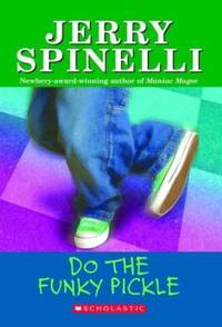 Do the Funky Pickle by Jerry Spinelli - 1992